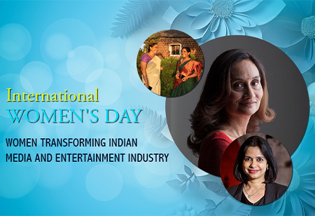 International Women Day Women Transforming Indian Media and Entertainment Industry